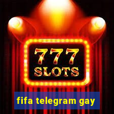 fifa telegram gay